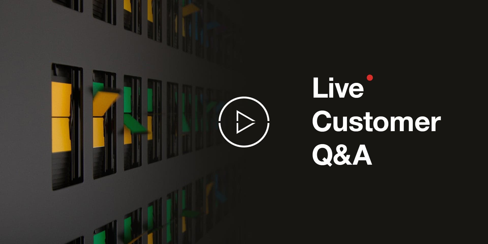 Customer Live Q&A Replay